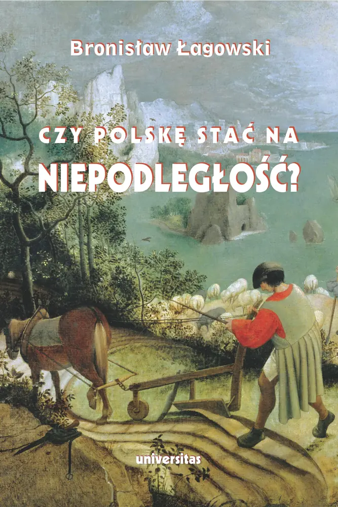 Książka - Czy Polskę stać na niepodległość? Teksty wybrane z lat 1991-2019