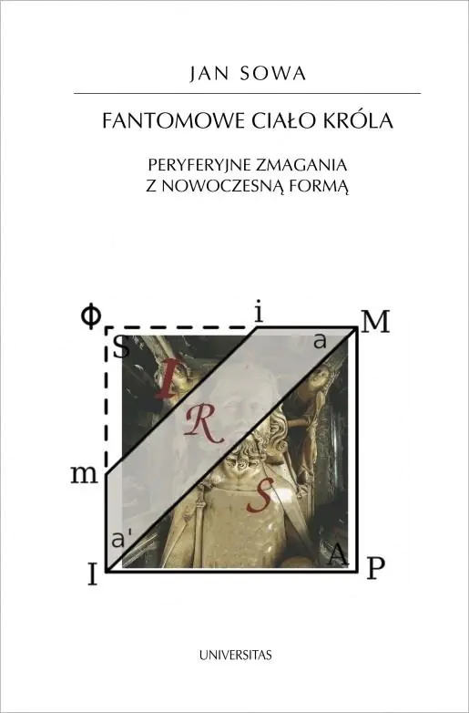 Książka - Fantomowe ciało króla. Peryferyjne zmagania z nowoczesną formą