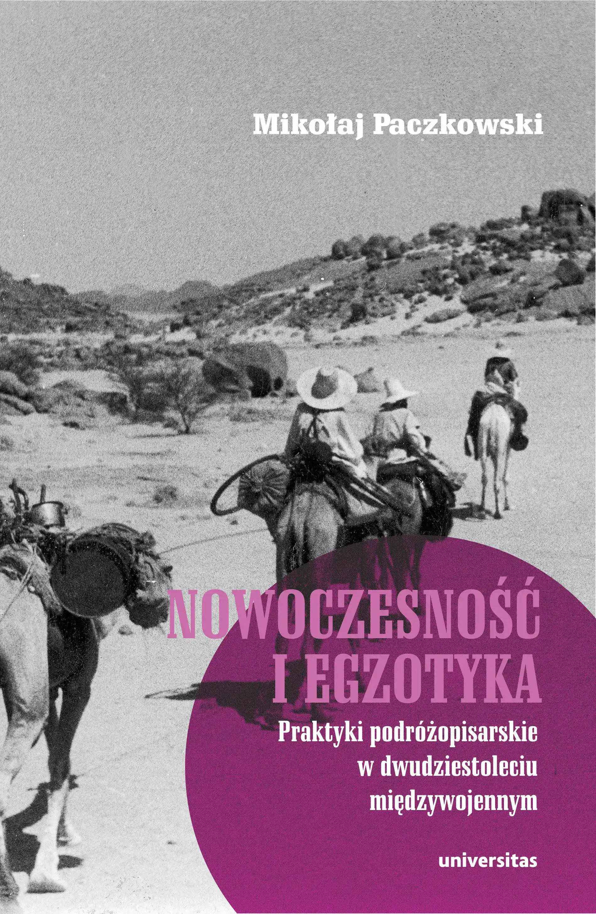 Książka - Nowoczesność i egzotyka. Praktyki podróżopisarskie