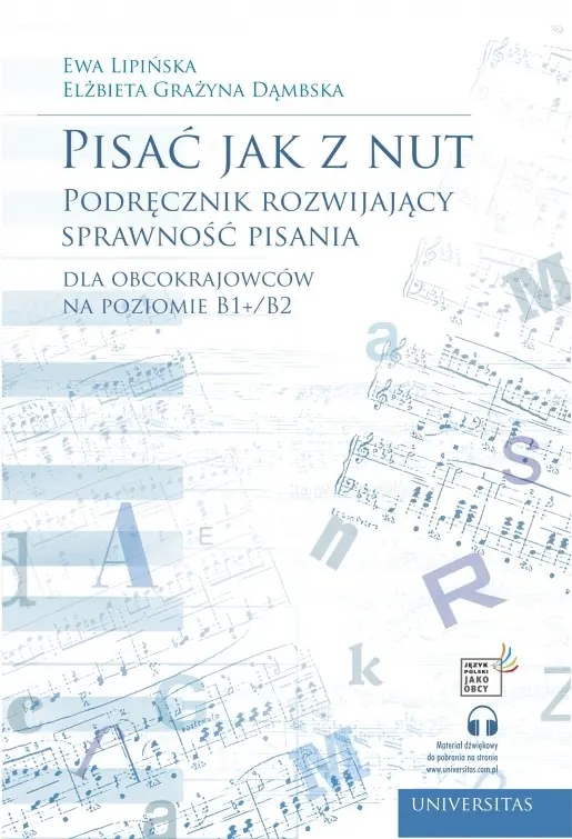Książka - Pisać jak z nut. Podręcznik rozwijający sprawność pisania dla obcokrajowców na poziomie B1+/B2