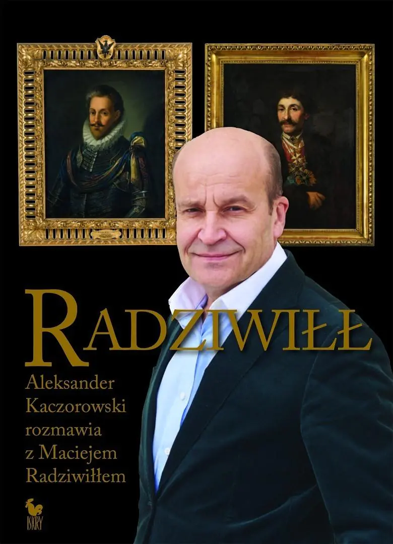 Książka - Radziwiłł. Aleksander Kaczorowski rozmawia z Maciejem Radziwiłłem