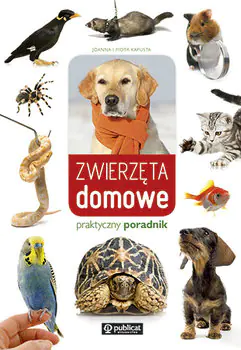 Książka - Zwierzęta domowe praktyczny poradnik