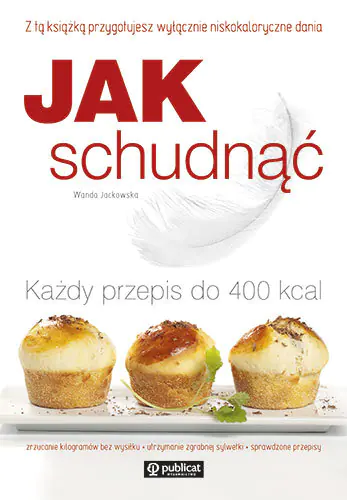 Książka - Jak Schudnąć. Przepisy do 400 kcal