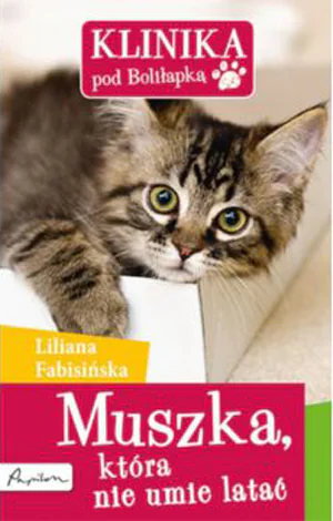 Książka - Klinika pod Boliłapką Muszka, która nie umie latać