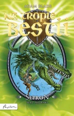 Książka - Na tropie bestii. Sepron, wąż morski