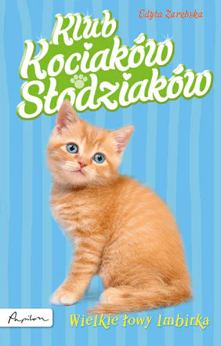 Książka - Klub Kociaków Słodziaków. Wielkie łowy Imbirka