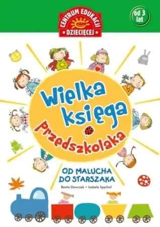 Książka - Wielka księga przedszkolaka. Od malucha do starszaka