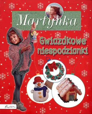 Książka - Martynka. Gwiazdkowe niespodzianki