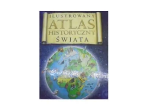 Książka - Ilustrowany atlas historyczny świata