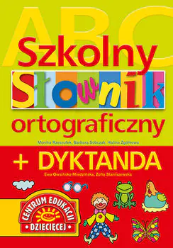 Książka - ABC. Szkolny słownik ortograficzny + dyktanda