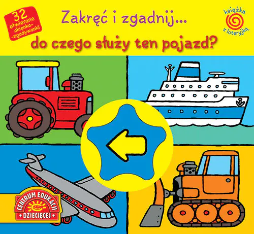 Książka - Zakręć i zgadnij... do czego służy ten pojazd?