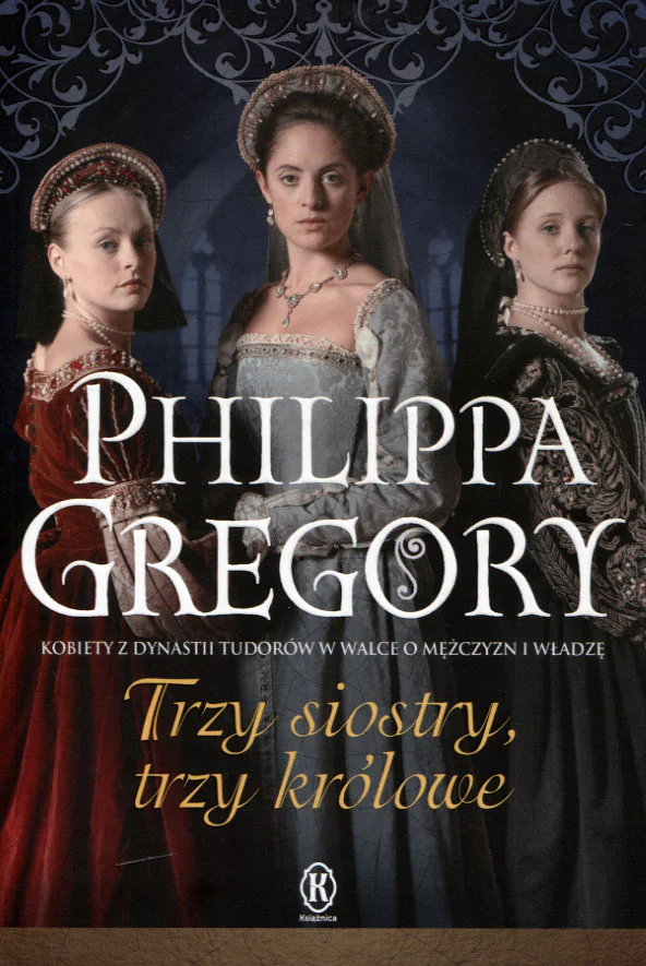 Książka - Tudorzy. Tom 3. Trzy siostry, trzy królowe