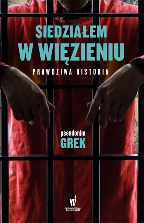 Książka - Siedziałem w więzieniu. Prawdziwa historia