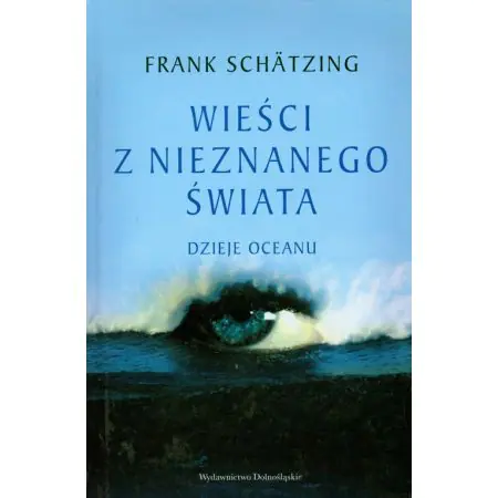 Wieści z nieznanego świata. Dzieje oceanu