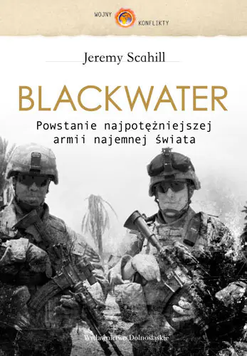 Książka - Blackwater Powstanie najpotężniejszej armii najemnej świata