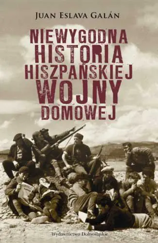 Książka - Niewygodna historia hiszpańskiej wojny domowej