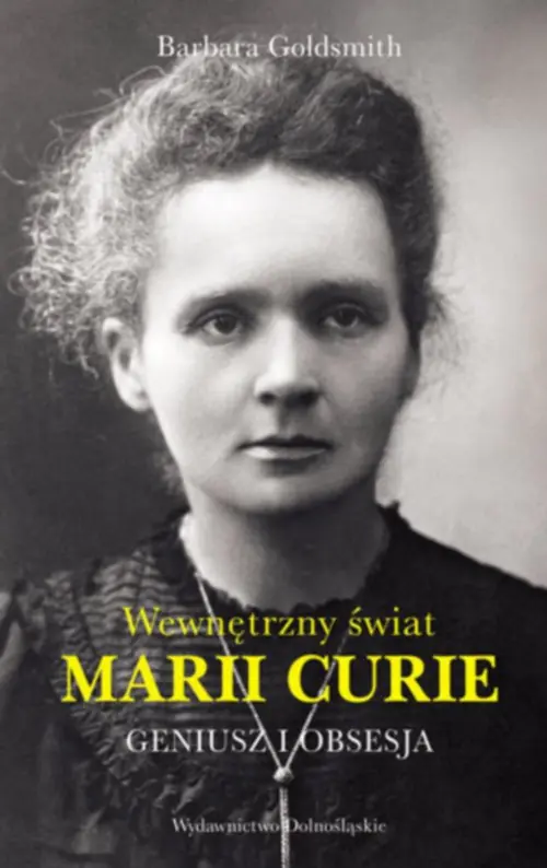 Książka - Geniusz i obsesja. Wewnętrzny świat Marii Curie (OT)