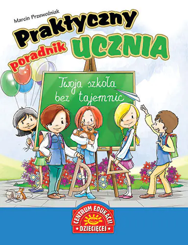 Książka - Praktyczny poradnik ucznia. Twoja szkoła bez tajemnic