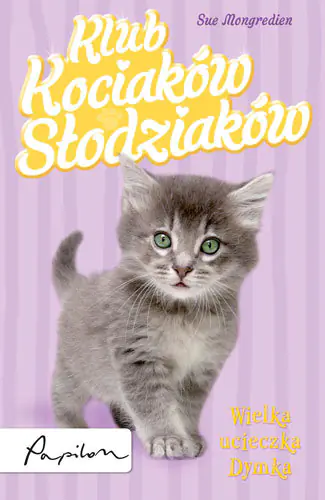 Książka - Klub kociaków słodziaków. Wielka ucieczka Dymka