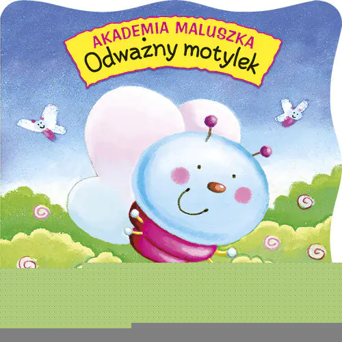 Książka - Akademia maluszka. Odważny motylek