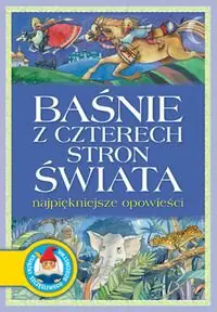Książka - Baśnie z czterech stron świata. Najpiękniejsze opowieści