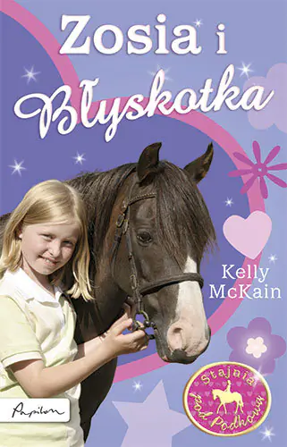 Książka - Zosia i Błyskotka. Stajnia pod Podkową