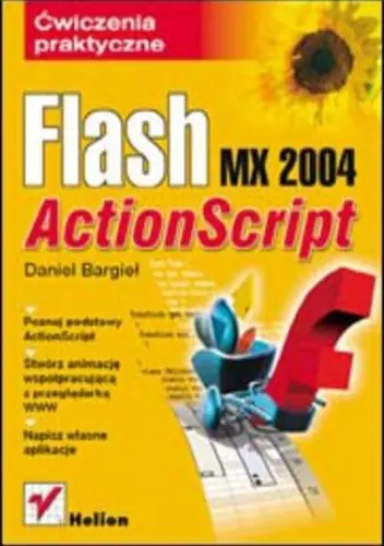 Książka - Flash MX 2004 ActionScript. Ćwiczenia praktyczne