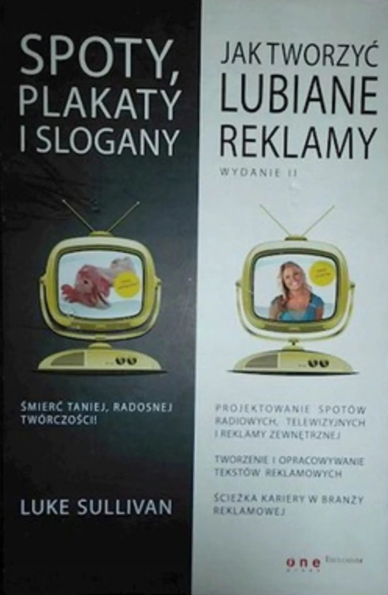 Książka - SPOTY PLAKATY I SLOGANY JAK TWORZYĆ LUBIANE REKLAMY