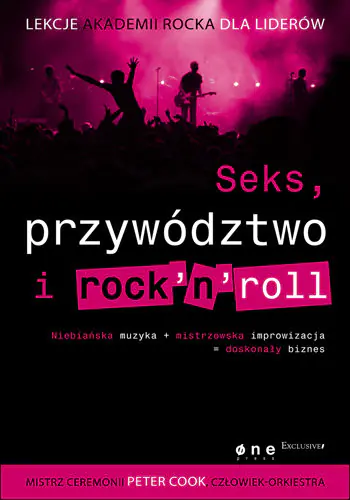 Książka - Seks, przywództwo i rocknroll. Lekcje Akademii Rocka dla liderów