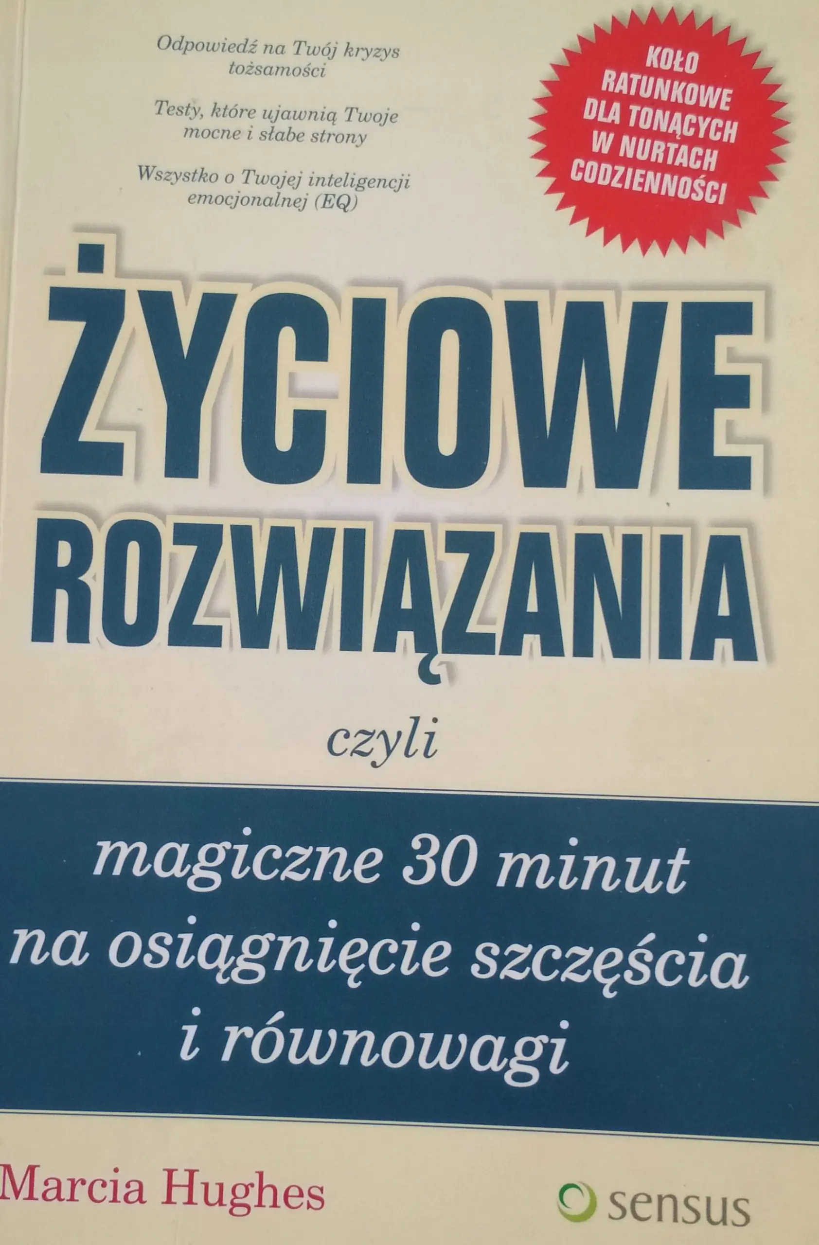 Książka - Życiowe rozwiązania, czyli magiczne 30 minut na osiągnięcie szczęścia i równowagi