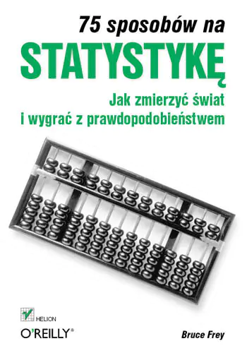 Książka - 75 sposobów na statystykę. Jak zmierzyć świat i wygrać z prawdopodobieństwem