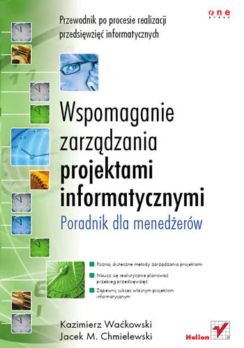 Książka - WSPOMAGANIE ZARZĄDZANIA PROJEKTAMI INFORMATYCZNYMI PORADNIK DLA MENEDŻERÓW