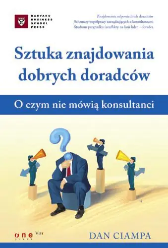 Książka - SZTUKA ZNAJDOWANIA DOBRYCH DORADCÓW O CZYM NIE MÓWIĄ KONSULTANCI