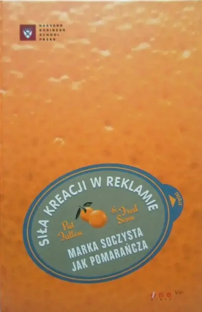 Książka - Siła Kreacji w Reklamie. Marka Soczysta jak Pomarańcza