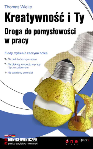 Książka - KREATYWNOŚĆ I TY DROGA DO POMYSŁOWOŚCI W PRACY