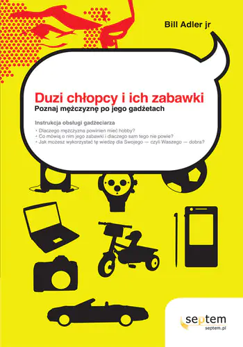 Książka - Duzi chłopcy i ich zabawki Poznaj mężczyznę po jego gadżetach