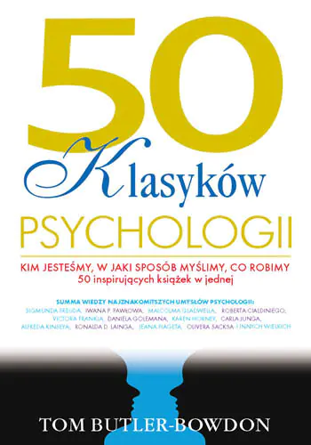 Książka - 50 klasyków psychologii. Kim jesteśmy, w jaki sposób myślimy, co robimy