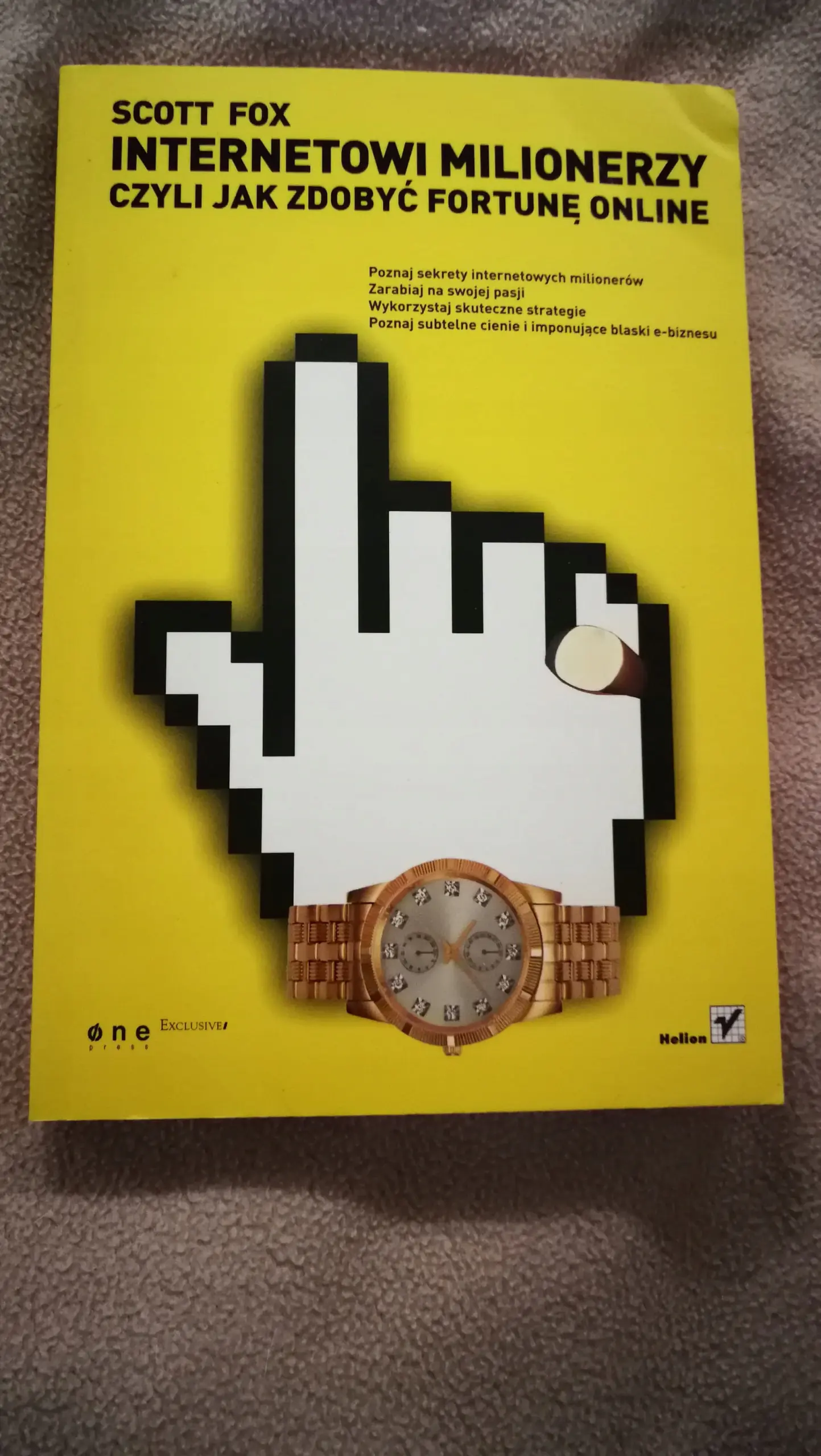 Książka - INTERNETOWI MILIONERZY CZYLI JAK  ZDOBYĆ FORTUNĘ ONLINE