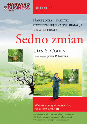 Książka - Sedno zmian. Narzędzia i taktyki pozytywnej transformacji Twojej firmy