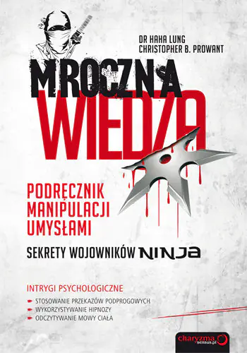 Książka - Mroczna wiedza. Podręcznik manipulacji umysłami. Sekrety Wojowników Ninja