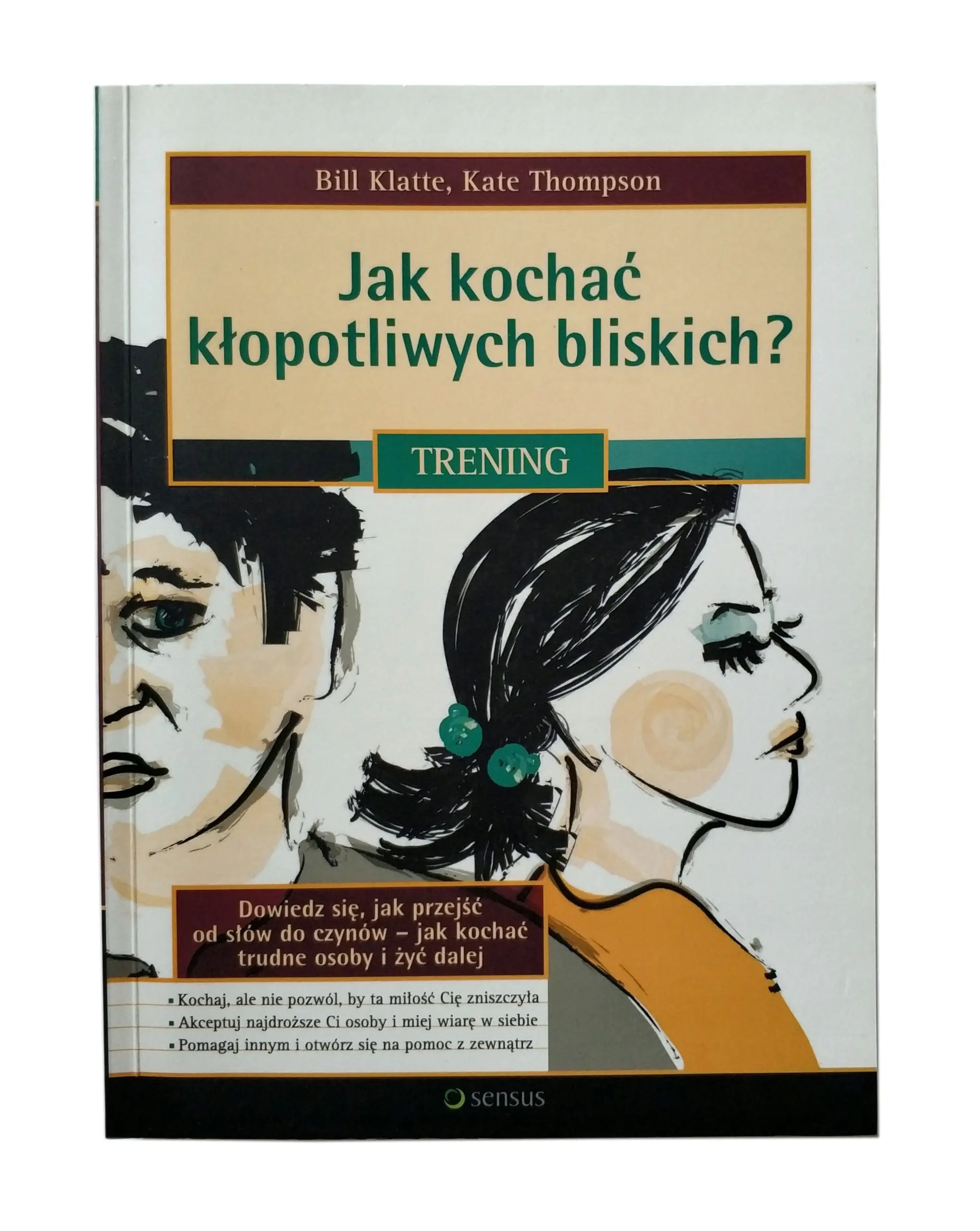 Książka - Jak kochać kłopotliwych bliskich