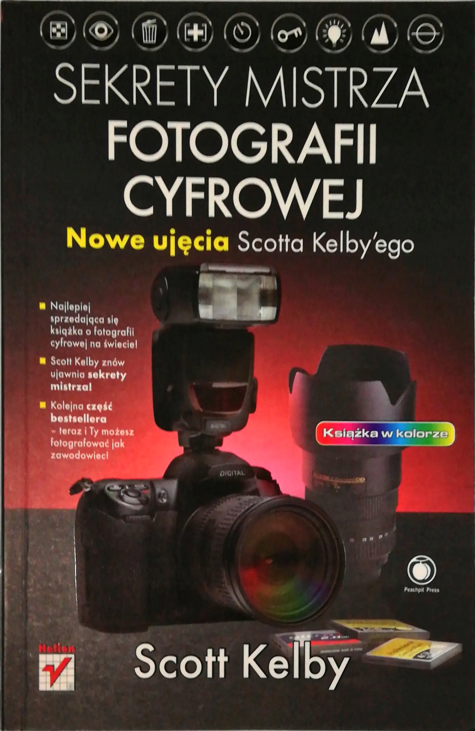 Książka - Sekrety mistrza fotografii cyfrowej. Nowe ujęcia Scotta Kelbyego