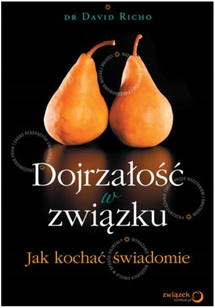 Książka - Dojrzałość w związku. Jak kochać świadomie