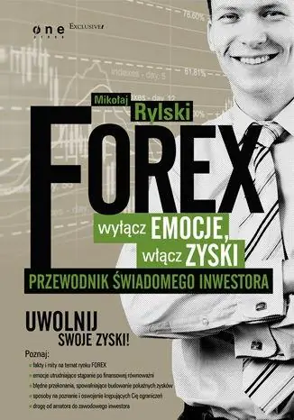 Książka - FOREX - Wyłącz emocje, włącz zyski. Przewodnik świadomego inwestora