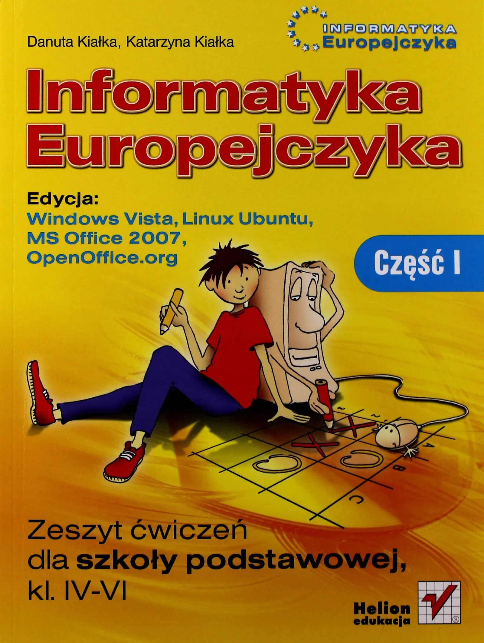 Książka - Informatyka 4-6 SP Informatyka europejczyka ćwiczenia część 1 Windows Vista, Linux Ubuntu, MS Office 2077, OpenOffice.org