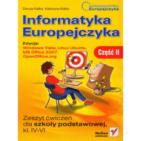 Książka - z.Informatyka Europejczyka SP KL 4-6 Ćwiczenia część 2 Edycja: Windows Vista, Linux Ubuntu, MS Office 2007, OpenOffice (stare wydanie)