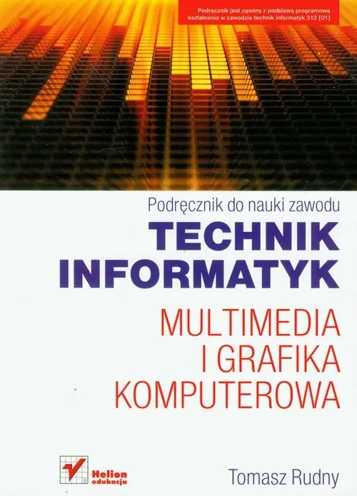 Książka - Multimedia i grafika komputerowa. Podręcznik do nauki zawodu technik informatyk.