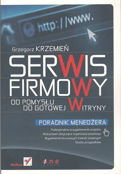 Książka - Serwis firmowy od pomysłu do gotowej witryny. Poradnik menedżera