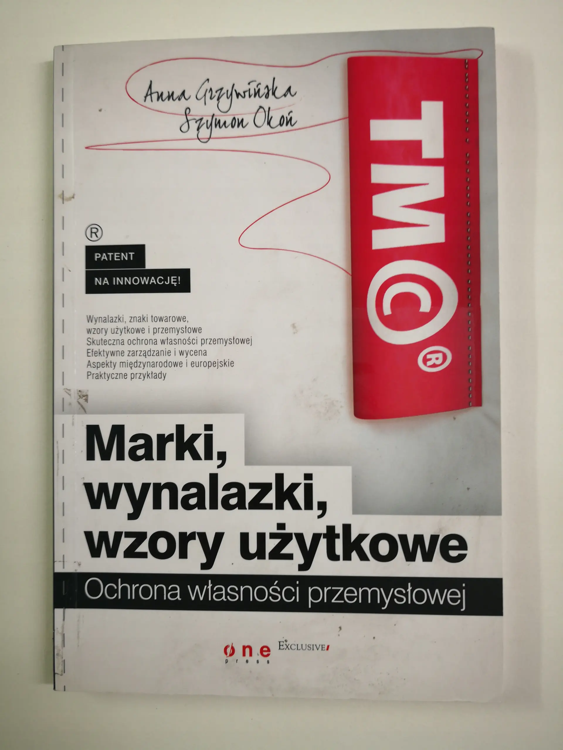 Książka - MARKI WYNALAZKI WZORY UŻYTKOWE OCHRONA WŁASNOŚCI PRZEMYSŁOWEJ