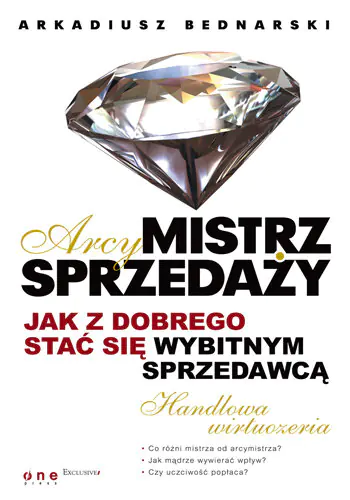 Książka - Arcymistrz sprzedaży. Jak z dobrego stać się wybitnym sprzedawcą